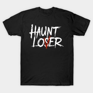 Haunt Lover / Loser T-Shirt